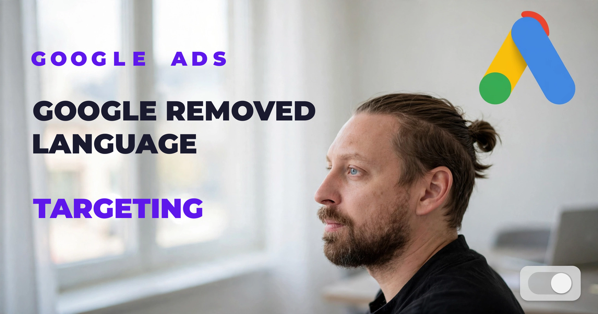 Google removed language targeting from Search campaigns — breakdown of the change